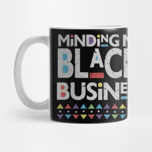 minding my black owned business Mug